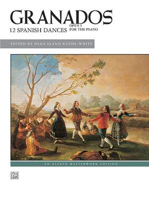 Enrique Granados: 12 Spanish Dances, Op. 5
