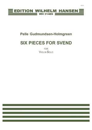 Pelle Gudmundsen-Holmgreen: Six Pieces For Svend