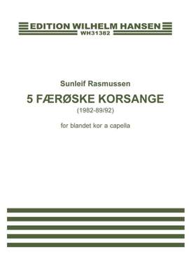 Sunleif Rasmussen: 5 Faroese Choir Songs