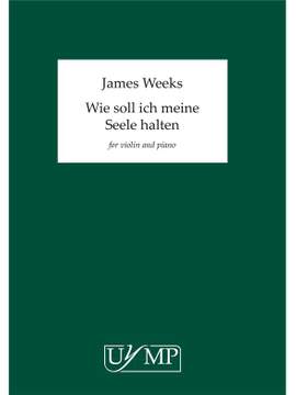 James Weeks: Wie soll ich meine Seele halten