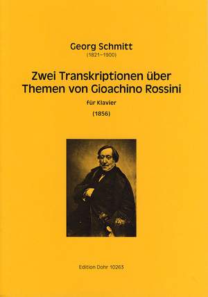 Schmitt, G: Zwei Transkriptionen über Themen von Gioachino Rossini