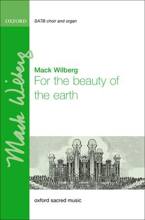 Wilberg, Mack: For the beauty of the earth