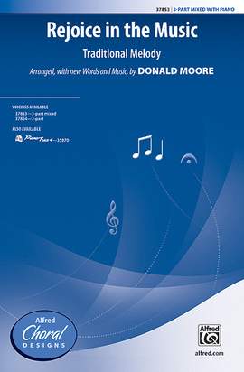Donald Moore: Rejoice in the Music 3-Part Mixed