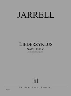 Jarrell, Michael: Liederzyklus: Nachlese V (soprano & pno)