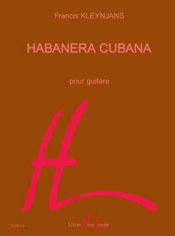 Kleynjans, Francis: Habanera Cubana (guitar)