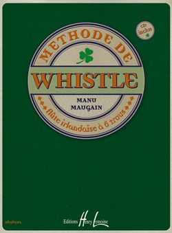 Maugain, Manu: Methode de Whistle (with CD/tin whistle)