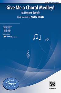Andy Beck: Give Me a Choral Medley! SAB