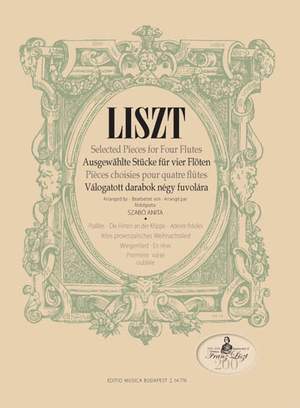 Liszt, Franz: Selected Pieces for Four Flutes