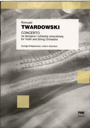 Twardowski, R: Concerto for Violin and String Orchestra