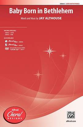 Jay Althouse: Baby Born in Bethlehem SATB