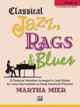 Martha Mier: Classical Jazz, Rags & Blues, Book 5
