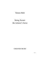 Simon Holt: String Sextet - The Torturer's Horse Product Image