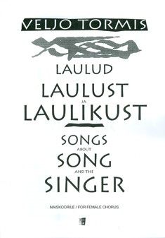 Tormis, V: Laulud laulust ja laulikust