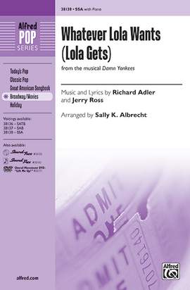 Richard Adler/Jerry Ross: Whatever Lola Wants (Lola Gets) (from the musical Damn Yankees) SSA