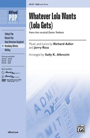 Richard Adler/Jerry Ross: Whatever Lola Wants (Lola Gets) (from the musical Damn Yankees) SAB