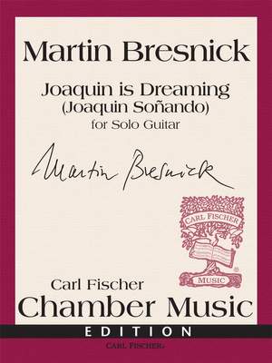 Martin Bresnick: Joaquin is Dreaming