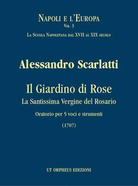 Scarlatti, A: Il Giardino di Rose - La Santissima Vergine del Rosario