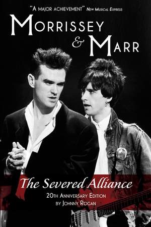 Morrissey & Marr: The Severed Alliance (Updated Edition)