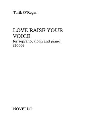 Tarik O'Regan: Love Raise Your Voice