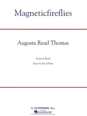 Augusta Read Thomas: Magneticfireflies