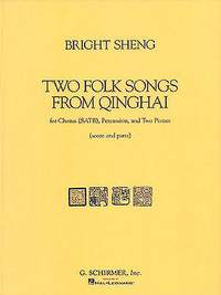 Sheng: Two Folk Songs From Qinghai (1990) - Chorus SATB, Percussion, & 2 Pianos