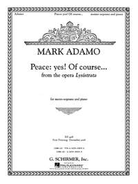 Mark Adamo: Peace: Yes! Of Course... from the opera Lysistrata