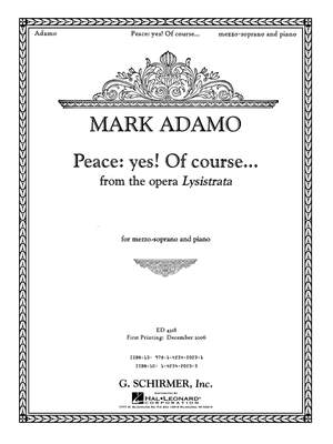 Mark Adamo: Peace: Yes! Of Course... from the opera Lysistrata