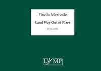 Finola Merivale: Land Way Out Of Place