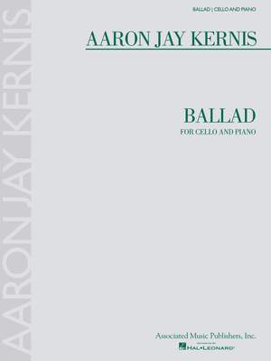 Aaron Jay Kernis: Ballad Cello/Piano
