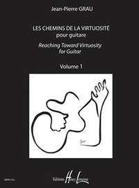 Grau, Jean-Pierre: Reaching Toward Virtuosity for Guitar