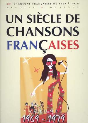 Un Siècle De Chansons Francaises 1969-1979