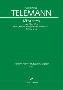 Telemann, GP: Missa brevis on the hymn for Pentecost "Komm, Heiliger Geist, Herre Gott" TVWV 9:10