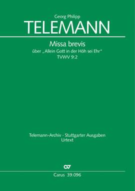 Telemann, GP: Missa brevis on "Allein Gott in der Höh sei Ehr" TVWV 9:2