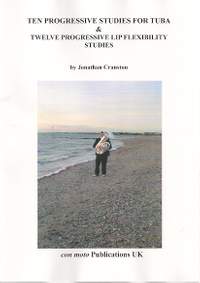 Cranston, Jonathan: Ten Progressive Studies for Tuba & Twelve Progressive Lip Flexibility Studies