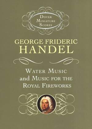 Georg Friedrich Händel: Water Music And Music For The Royal Fireworks