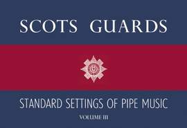 Scots Guards Standard Settings Of Pipe Music Vol.3