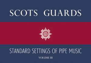 Scots Guards Standard Settings Of Pipe Music Vol.3