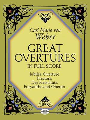 Carl Maria von Weber: Great Overtures In Full Score