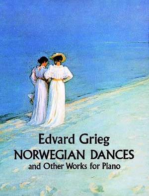 Edvard Grieg: Norwegian Dances & Other Works