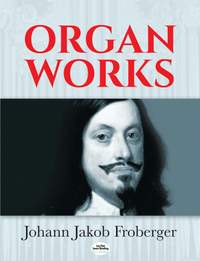 Johann Jakob Froberger: Organ Works
