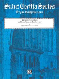 Three Preludes on Hymn Tunes by Leo Sowerby