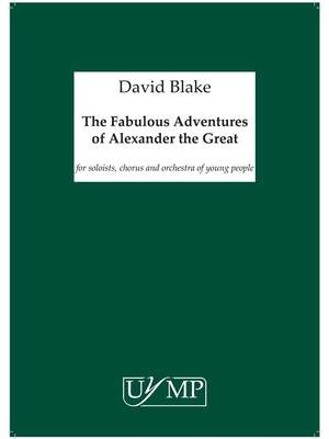 David Blake: The Fabulous Adventures of Alexander the Great