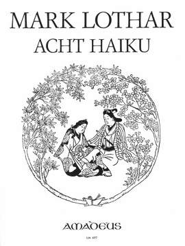 Lothar, M: 8 Haiku op. 85