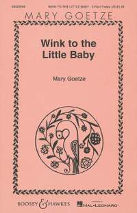 Goetze, M: Wink to the Little Baby