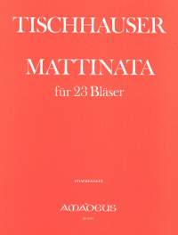 Tischhauser, F: Mattinata für 23 Bläser (1965)