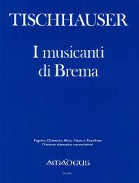 Tischhauser, F: I musicanti di Brema ossia Ciò che suoni possono
