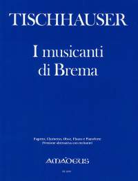 Tischhauser, F: I musicanti di Brema ossia Ciò che suoni possono