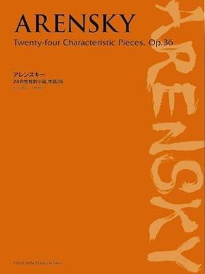 Arenský, Anton: 24 Characteristic Pieces op 36