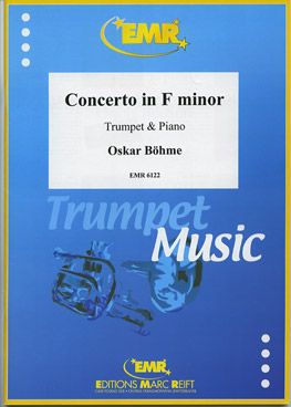 Böhme, Oskar: Trumpet Concerto in F min op 18