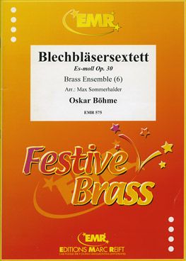 Böhme, Oskar: Brass Sextet in Eb min op 30